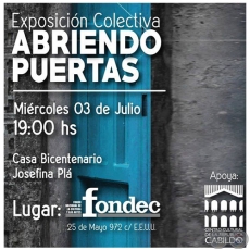 ABRIENDO PUERTAS - Exposicin Colectiva - Curadura: Mara Eugenia Ruz - Mircoles, 03 de Julio de 2019